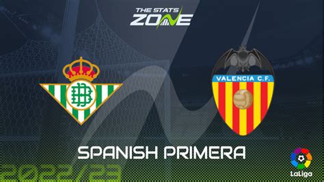 Real Betis Vs Valencia Preview Prediction 2022 23 Spanish Primera