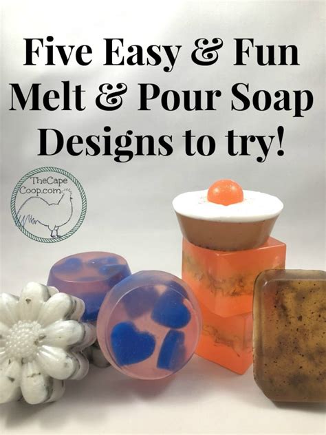 Five Melt And Pour Soap Designs To Try The Cape Coop