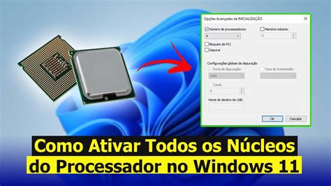 Como Ativar Todos os Núcleos do Processador no Windows 11 YouTube