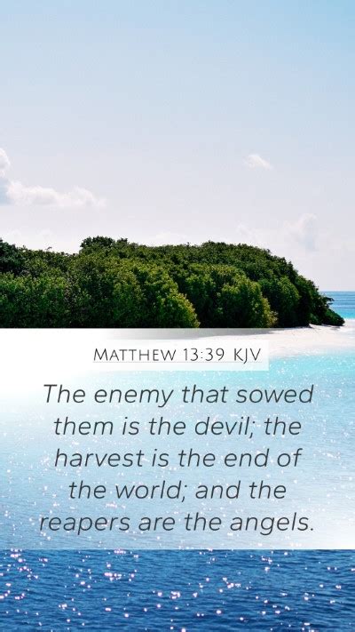 Matthew 13 39 KJV Mobile Phone Wallpaper The Enemy That Sowed Them Is