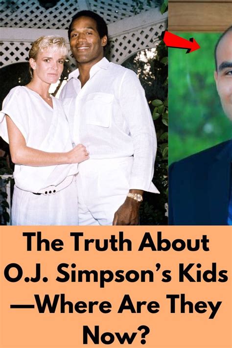 The Truth About Oj Simpsons Kids—where Are They Now Ex Wives