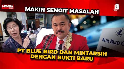 MINTARSIH BEBERKAN BUKTI BARU UNTUK PT BLUE BIRD AYAH INDRA PRIAWAN