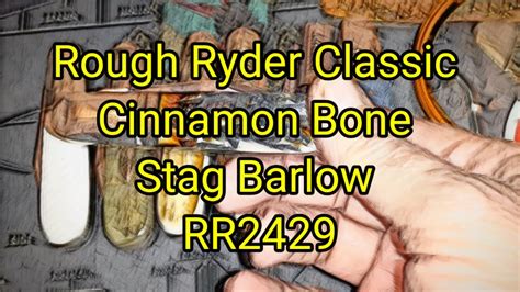 647 Rough Ryder Classic Cinnamon Bone Stag Barlow RR2429 YouTube