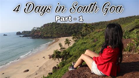 South Goa Tour Plan Tourist Places Andoffbeat Where To Stay Places