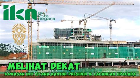 IKN HARI INI GAS POLL Kantor Presiden Istana Negara Plaza Barat