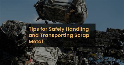 Tips For Safely Handling And Transporting Scrap Metal UAE Scrap