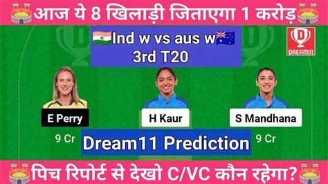 Ind W Vs Aus W 3rd T20 Dream11 Prediction India Women Vs Australia