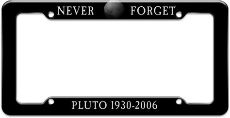 Graphics And More Never Forget Pluto Planet Astronomy Memorial Funny License Plate Tag Frame