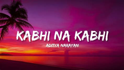 Kabhi Na Kabhi Aditya Narayan And Suzzanne Dmello Lyrics Shaapit