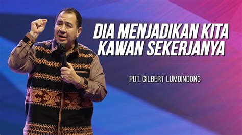 KHOTBAH PENDETA GILBERT LUMOINDONG DIA MENJADIKAN KITA KAWAN