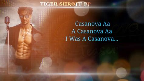 Casanova Lyrics Ft Tiger Shroff Official Video Song Tiger