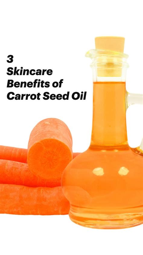 Skincare Benefits Of Carrot Seed Oil Carrot Benefits Natural