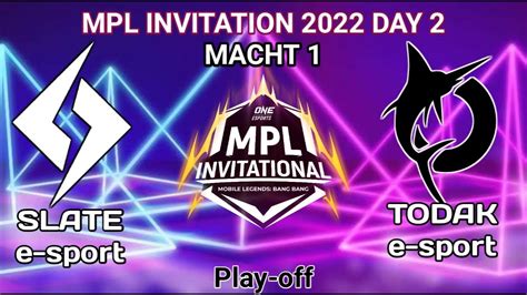 TODAK E SPORT VS SLATE E SPORT MPL INVITATION PLAY OFF DAY 2 MACHT 1