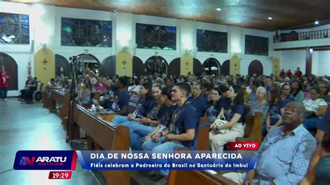 Dia de Nossa Senhora Aparecida Fiéis celebram Padroeira do Brasil no