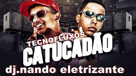 Dj Nando Eletrizante E Mc Levin Toma Catucad O Melody Brazil