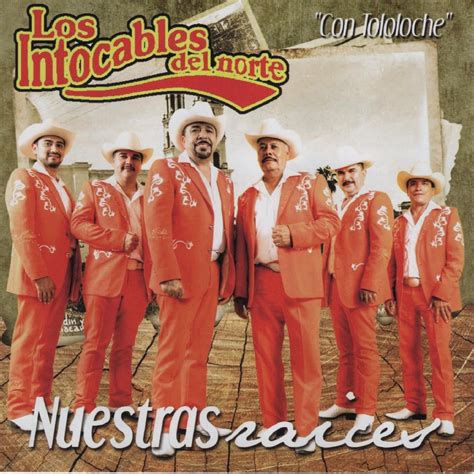 Nuestras Raices Lbum De Los Intocables Del Norte En Apple Music