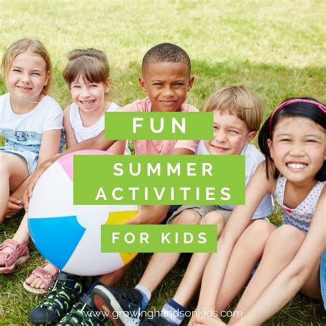 FUN Summer Activities for Kids - Growing Hands-On Kids