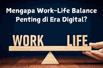 Mengapa Work Life Balance Penting Di Era Digital