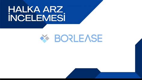 Borlease Borlease Halka Arz Ncelemes Youtube