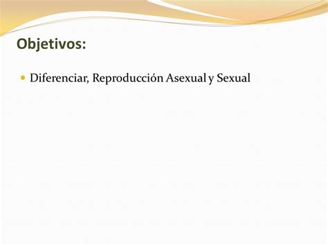 Sexual Y Asexual Objetivos Diferenciar Reproducci N Asexual Y Sexual