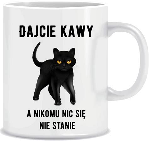 Kubek z KOTEM śmieszny tekst Dajcie kawy PRACA 12120802717 Sklepy