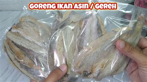 TIPS GORENG IKAN ASIN GEREH YouTube