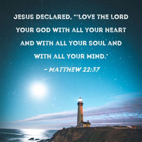 Matthew 22 37 Jesus Declared Love The Lord Your God With All Your