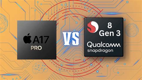 Apple A17 Pro Vs Snapdragon 8 Gen 3 Specs And Benchmarks