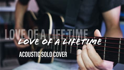 Love Of A Lifetime Firehouse Acoustic Solo Cover Youtube