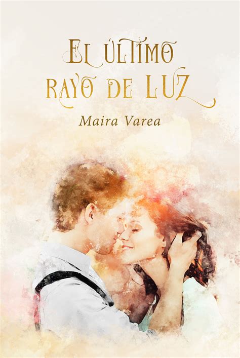 Promesas de Amor Reseña El último rayo de luz Maira Varea