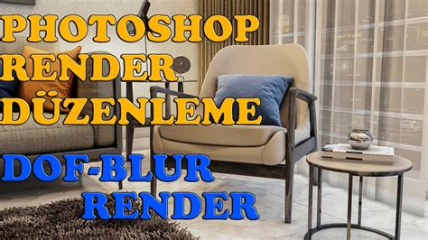 Render D Zenleme Photoshop Dof Blur Render Youtube