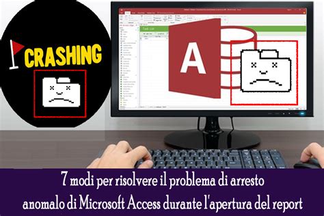 7 Modi Per Risolvere Il Problema Di Arresto Anomalo Di Microsoft Access