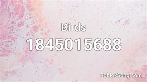 Birds Roblox Id Roblox Music Codes