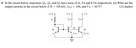 Solved 4 In The Circuit Below Transistors Q1 Q2 And Q3