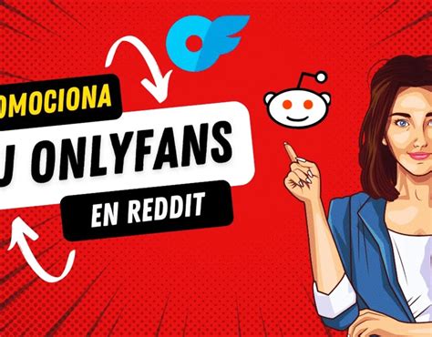 Promocionar Onlyfans En Reddit C Mo Hacerlo Gu A