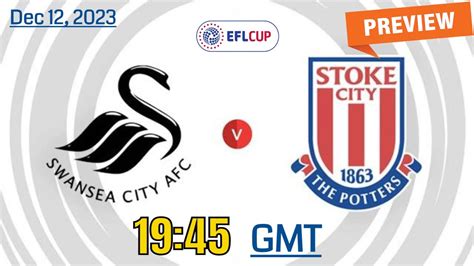 Efl Championship Stoke City Vs Swansea City Prediction Team News