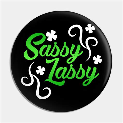 Sassy Lassy Shirt St Patricks Day Ireland T Mug Tee Case Sassy