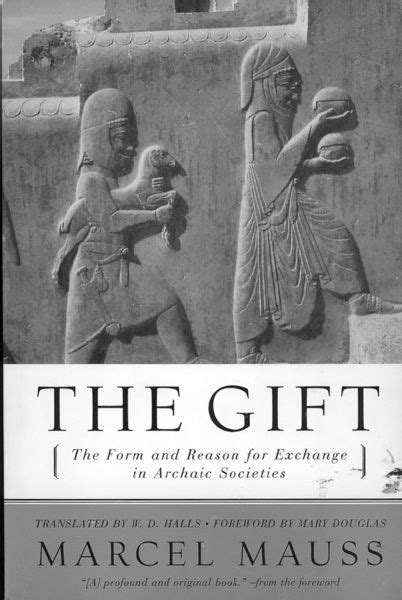 Marcel Mauss The Gift Forms And Functions Of Exchange In Archaic