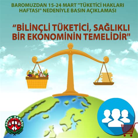 BİLİNÇLİ TÜKETİCİ SAĞLIKLI BİR EKONOMİNİN TEMELİDİR ADANA BAROSU