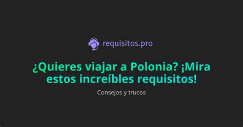 Quieres viajar a Polonia Mira estos increíbles requisitos