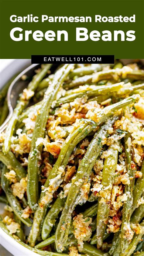 Garlic Parmesan Roasted Green Beans Recipe How To Roast Green Beans — Eatwell101