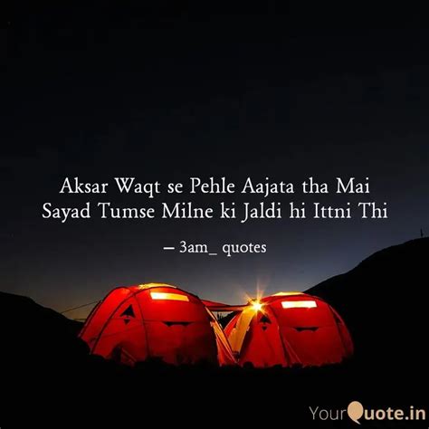 Aksar Waqt Se Pehle Aajat Quotes Writings By 3am Quotes YourQuote