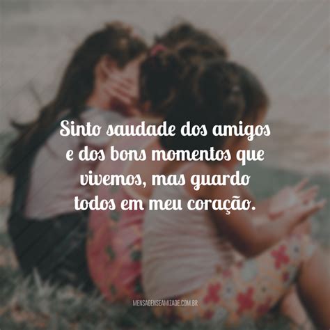 Frases De Saudades De Amigos Para Relembrar Os Bons Momentos