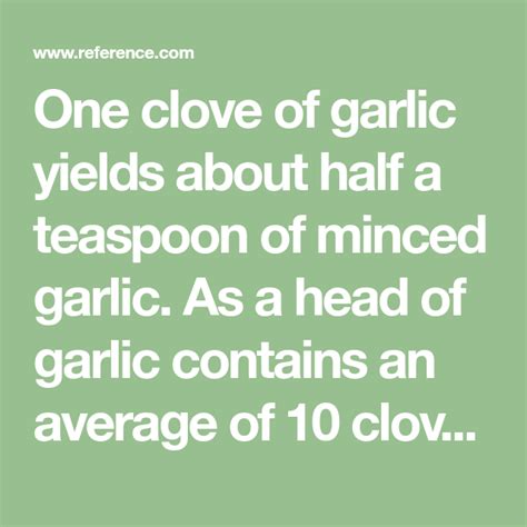 One Clove Of Garlic Yields About Half A Teaspoon Of Minced Garlic As A Head Of Garlic Contains