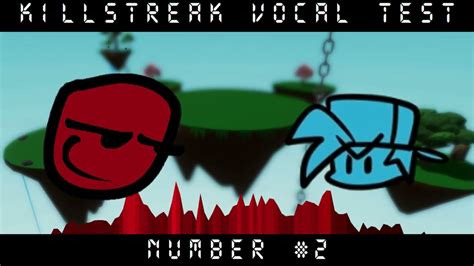 Killstreak Vocal Test 2 FNF Vs Killstreak YouTube