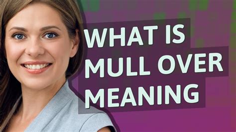 Mull Over Meaning Of Mull Over YouTube