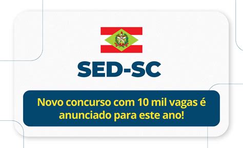 Concurso Sed Sc Novo Concurso Com 10 Mil Vagas é Anunciado Rico