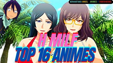 16 ANIMES H DE MILF NIVEL PRO YouTube