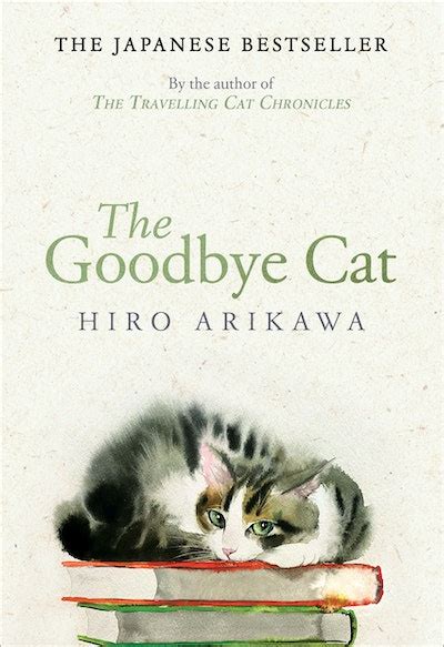 The Goodbye Cat by Hiro Arikawa - Penguin Books Australia