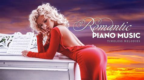 3 Hour Romantic Piano Love Songs Ever Most Relaxing Beautiful Piano